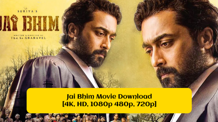 Jai Bhim Movie Download – [4K, HD, 1080p 480p, 720p]